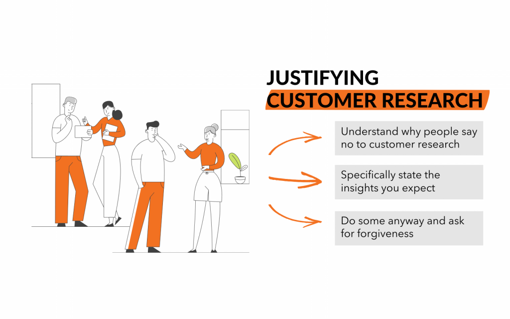 How to justify customer research